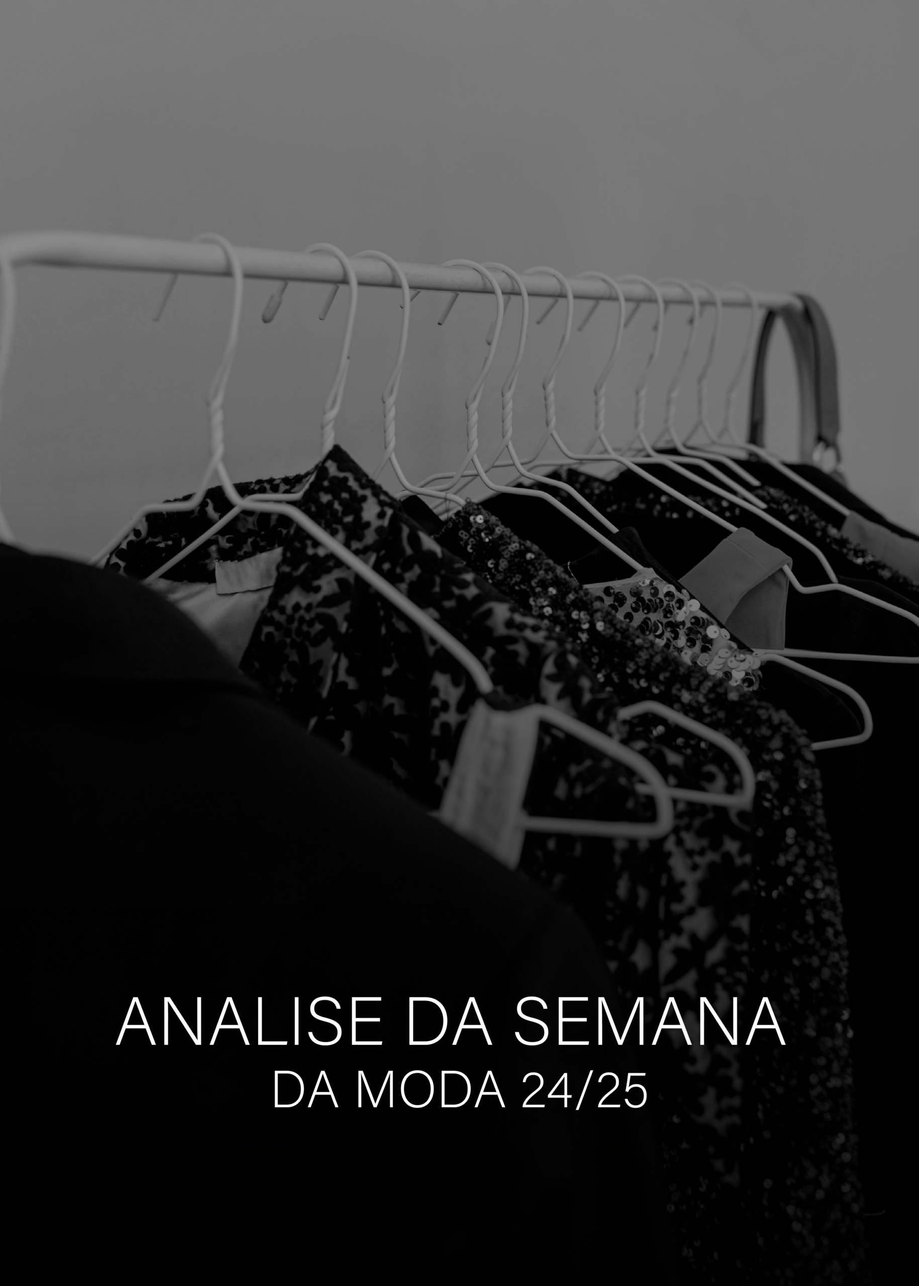 Análise das Semanas de Moda – INVERNO 24/25