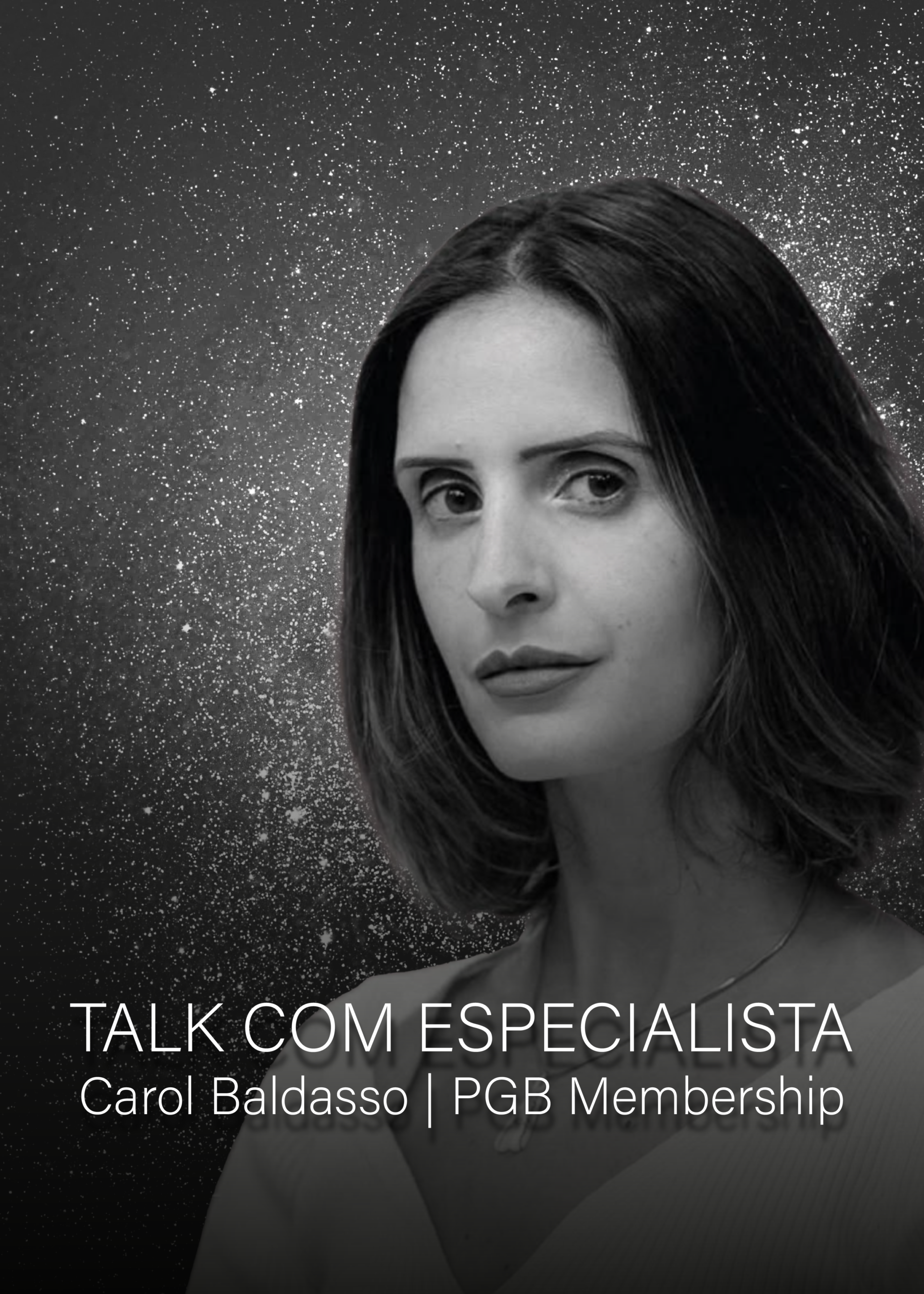 Talk com Especialista – Carol Baldasso | PGB Membership