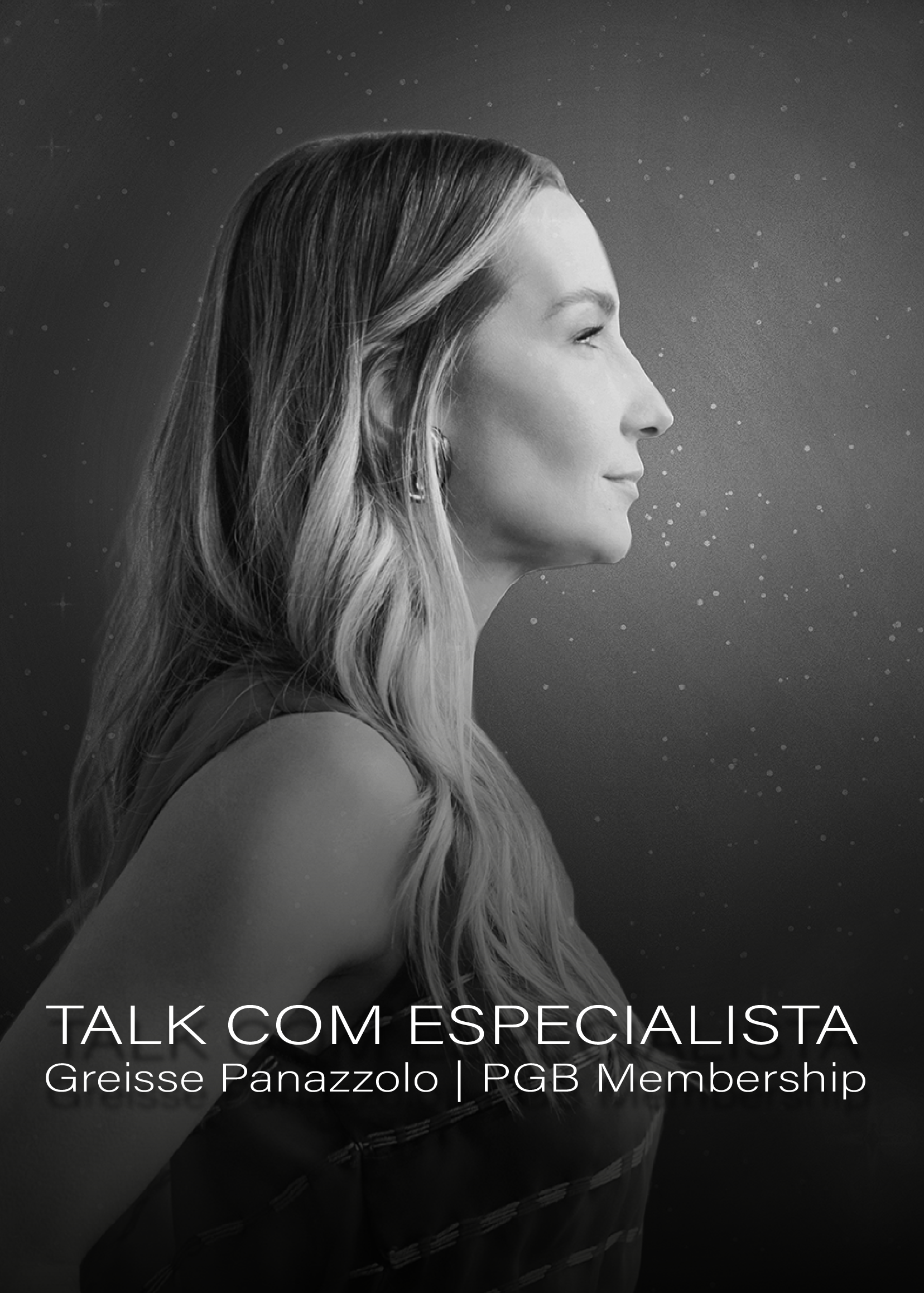 Talk com Especialista – Greisse Panazzolo | PGB Membership