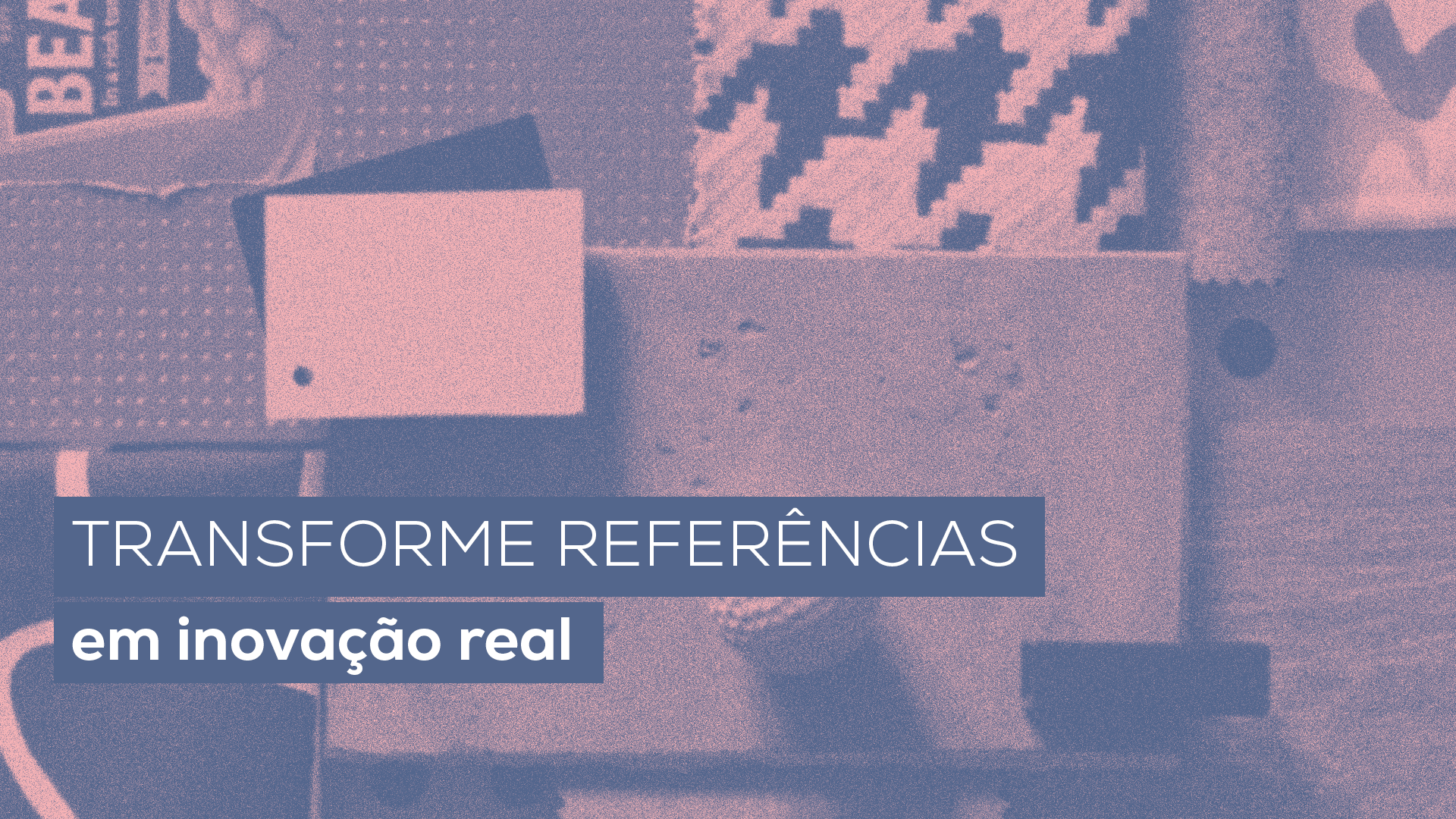 Transformar referências em inovação